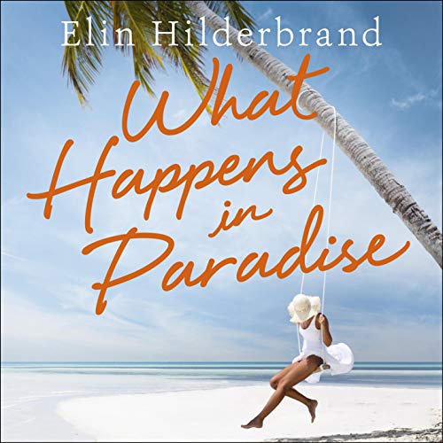 Elin Hilderbrand - What Happens in Paradise Audiobook  