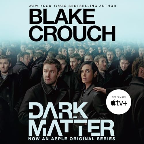 Blake Crouch - Dark Matter Audiobook  