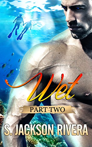 S. Jackson Rivera - Wet Audiobook (Part 1)  