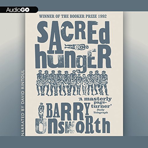 Barry Unsworth - Sacred Hunger Audiobook  