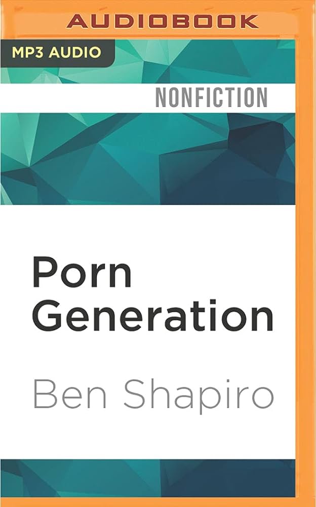 Ben Shapiro - Porn Generation Audiobook  