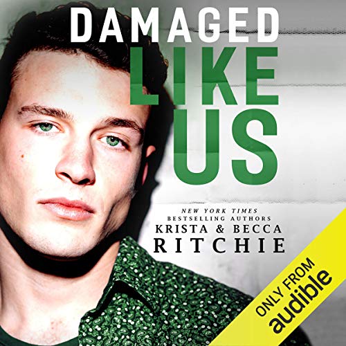 Krista Ritchie - Damaged Like Us Audiobook  