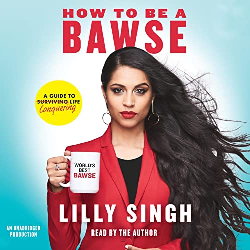 Lilly Singh - How to Be a Bawse Audiobook  