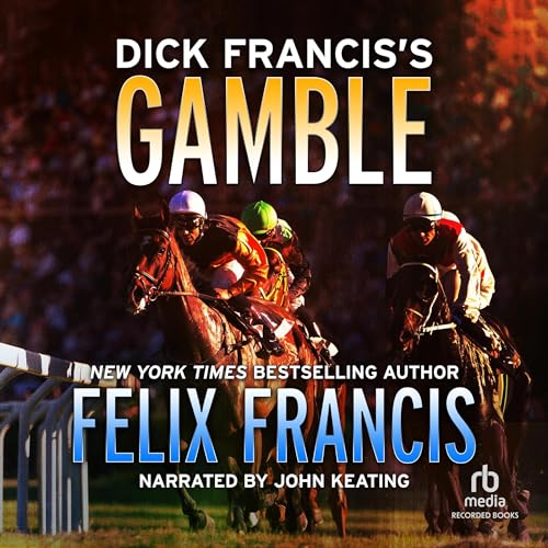 Felix Francis - Dick Francis'S Gamble Audiobook (A Dick Francis Novel)  