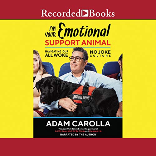 Adam Carolla  - I'M Your Emotional Support Animal Audiobook  