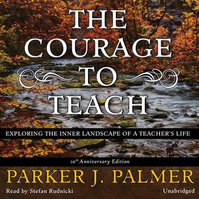 Parker J. Palmer - The Courage to Teach Audiobook  