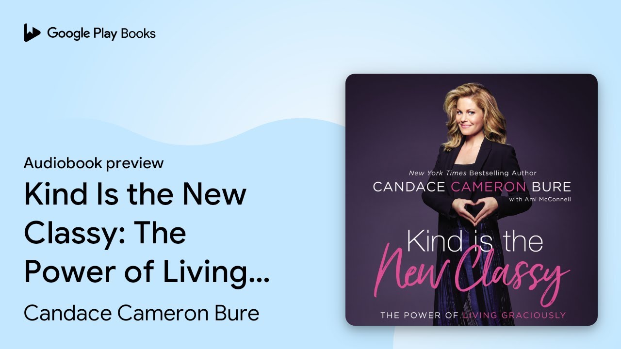 Candace Cameron Bure - Kind Is the New Classy Audiobook  