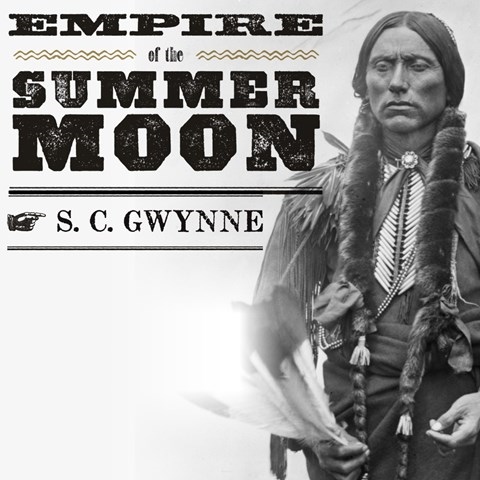 S. C. Gwynne - Empire of the Summer Moon Audiobook  