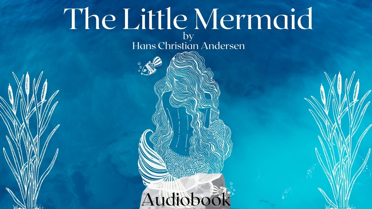 Hans Christian Andersen - The Little Mermaid Audiobook  