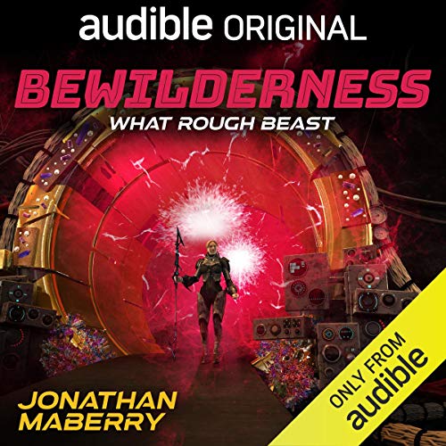 Jonathan Maberry - Bewilderness, Part Two: What Rough Beast Audiobook  