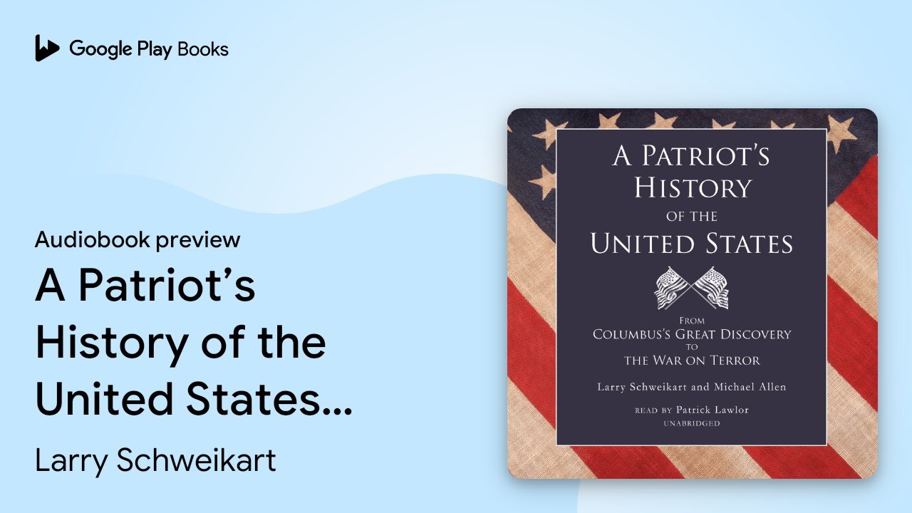 Larry Schweikart - A Patriot'S History of the United States Audiobook  