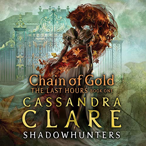 Cassandra Clare - Chain of Gold Audiobook (The Last Hours)  