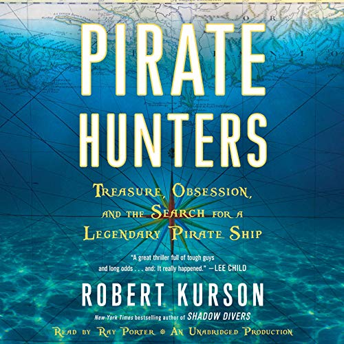 Robert Kurson - Pirate Hunters Audiobook: Unearth Treasures!