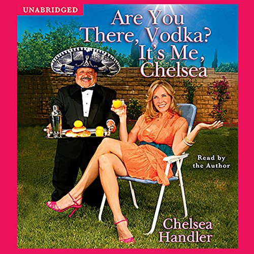 Chelsea Handler - Are You There, Vodka? Audiobook  