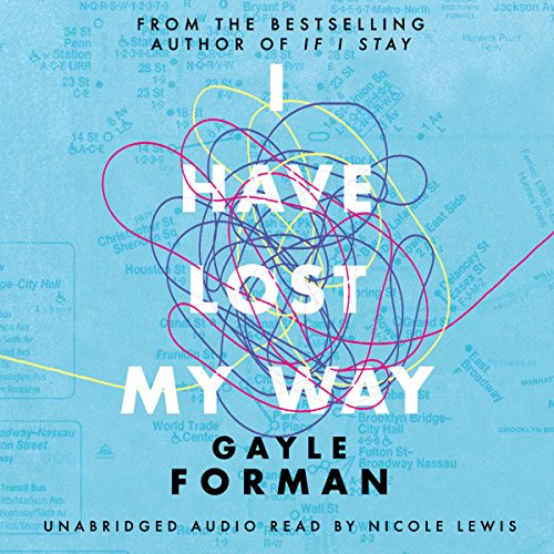 Gayle Forman - I Have Lost My Way Audiobook  