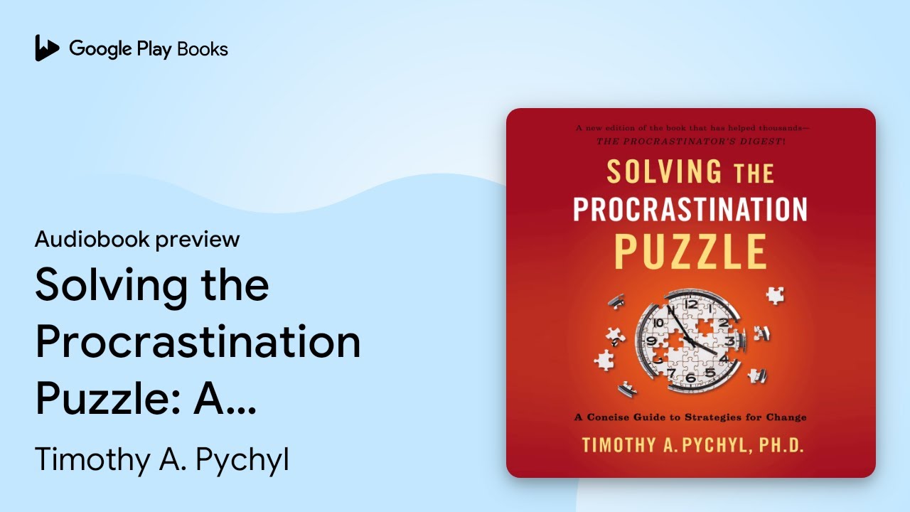 Timothy A. Pychyl - Solving the Procrastination Puzzle Audiobook  