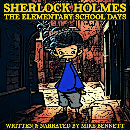 Mike Bennett - Sherlock Holmes: The Elementary School Days Audiobook  