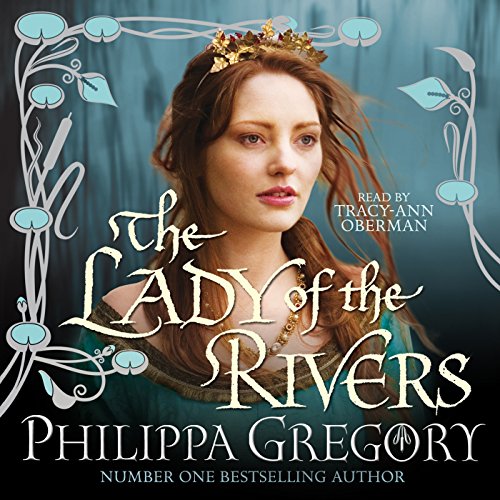 Philippa Gregory - The Lady of the Rivers Audiobook  