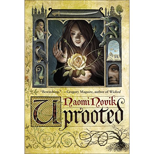 Naomi Novik - Uprooted Audiobook  