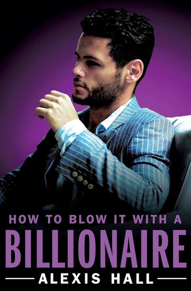 Alexis Hall - How to Blow It With a Billionaire Audiobook  