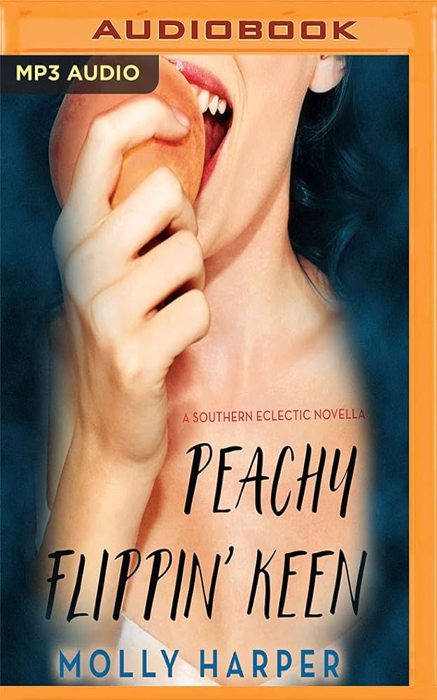 Molly Harper - Peachy Flippin' Keen Audiobook  