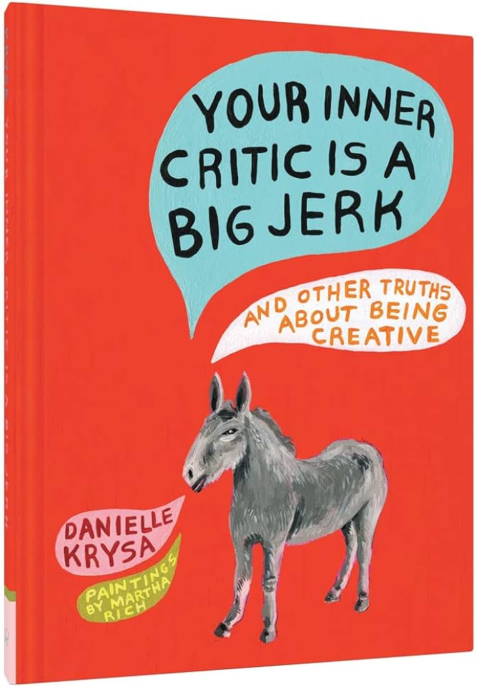 Danielle Krysa - Your Inner Critic is a Big Jerk Audiobook  