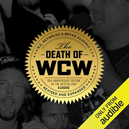 R. D. Reynolds, Bryan Alvarez - Death of Wcw Audiobook  