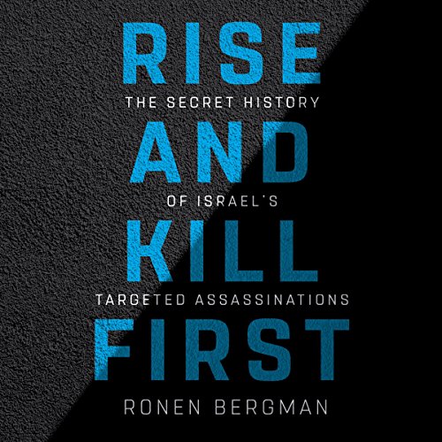 Ronen Bergman - Rise And Kill First Audiobook: Unveiled Insights