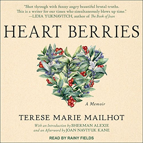 Terese Marie Mailhot - Heart Berries Audiobook  