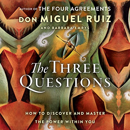 Don Miguel Ruiz, Barbara Emrys - The Three Questions Audiobook  