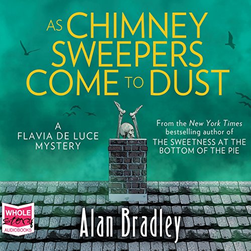 Alan Bradley - As Chimney Sweepers Come to Dust Audiobook  