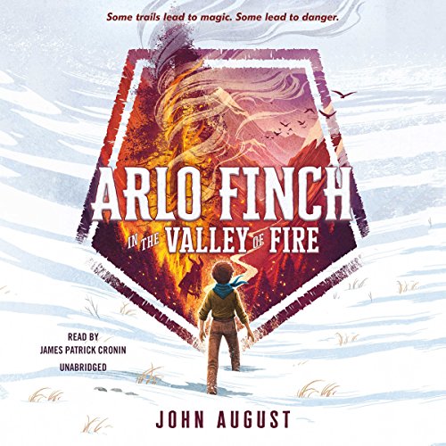 John August - Arlo Finch in the Valley of Fire Audiobook  