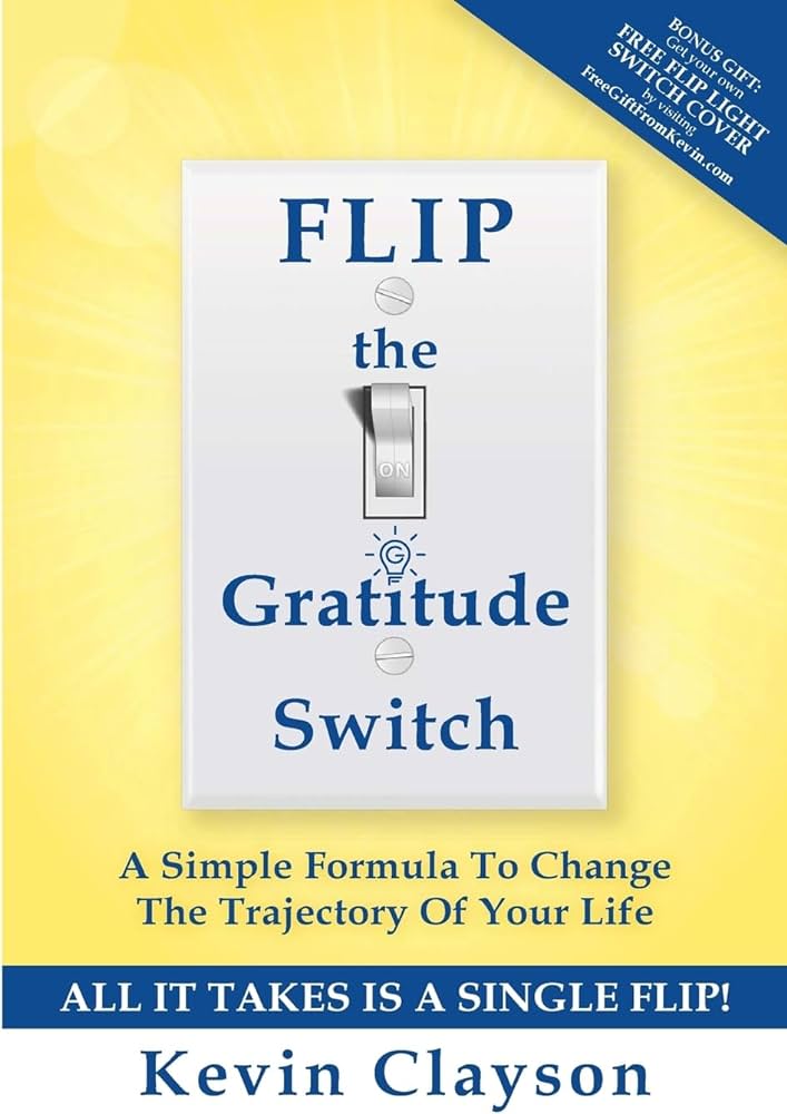 Kevin Clayson - Flip The Gratitude Switch Audiobook  