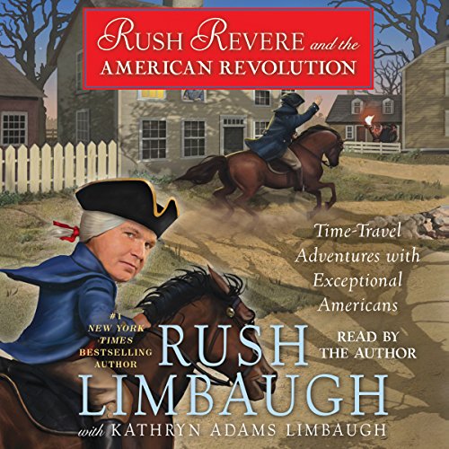 Rush Limbaugh - Rush Revere And the American Revolution Audiobook  