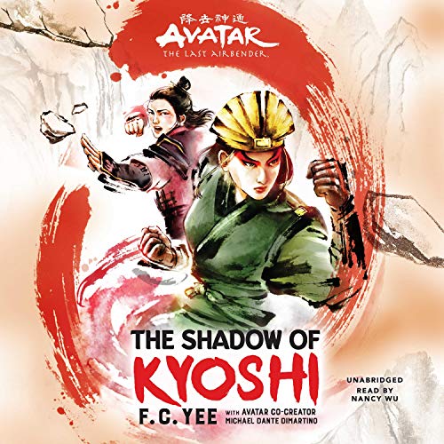 F. C. Yee - Avatar, The Rise of Kyoshi (The Last Airbender) Audiobook  