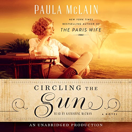 Paula Mclain - Circling the Sun Audiobook  