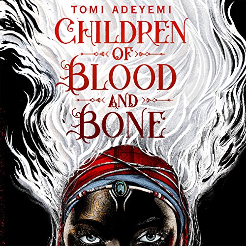 Tomi Adeyemi - Children of Blood And Bone Audiobook  