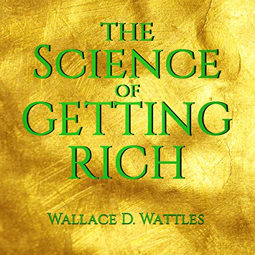 Wallace D Wattles - The Science of Getting Rich Audiobook  