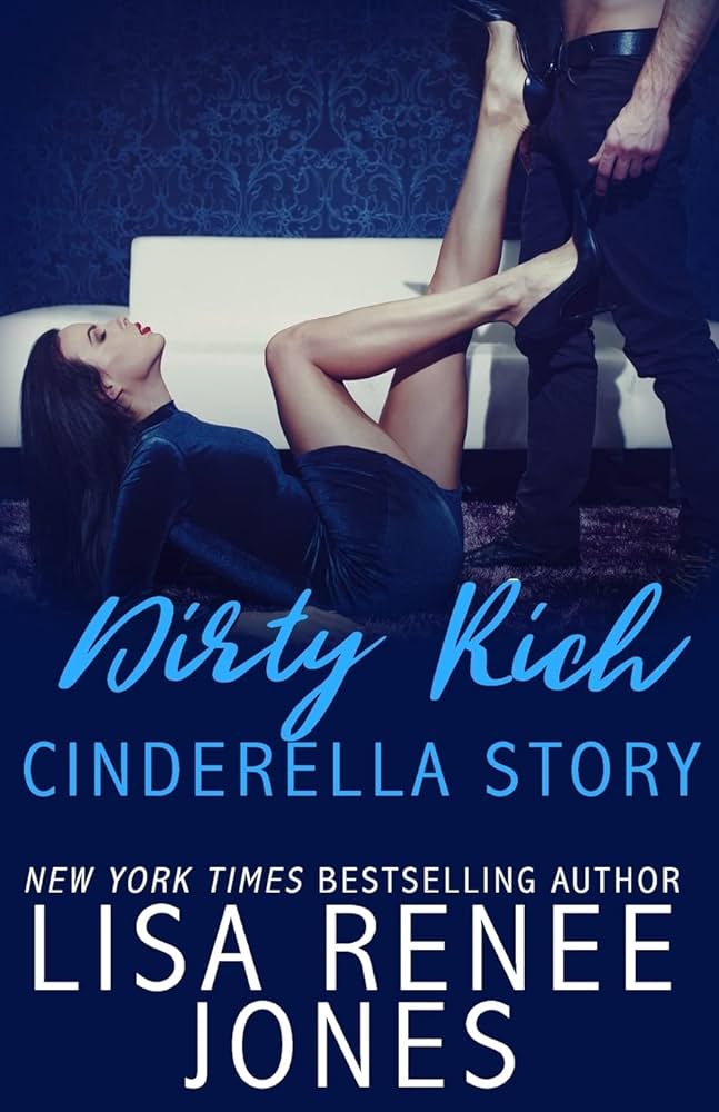 Lisa Renee Jones - Dirty Rich Cinderella Story Audiobook  