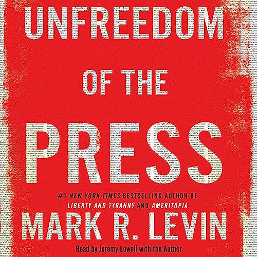 Mark R. Levin - Unfreedom of the Press Audiobook  