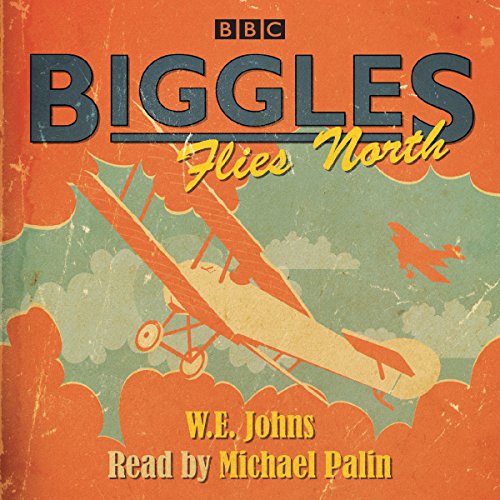 W E Johns - Biggles Flies North Audiobook  