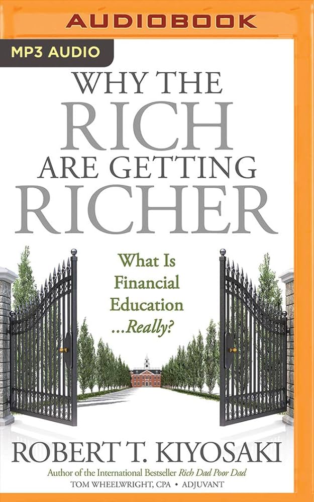 Robert T. Kiyosaki - Why the Rich Are Getting Richer Audiobook  