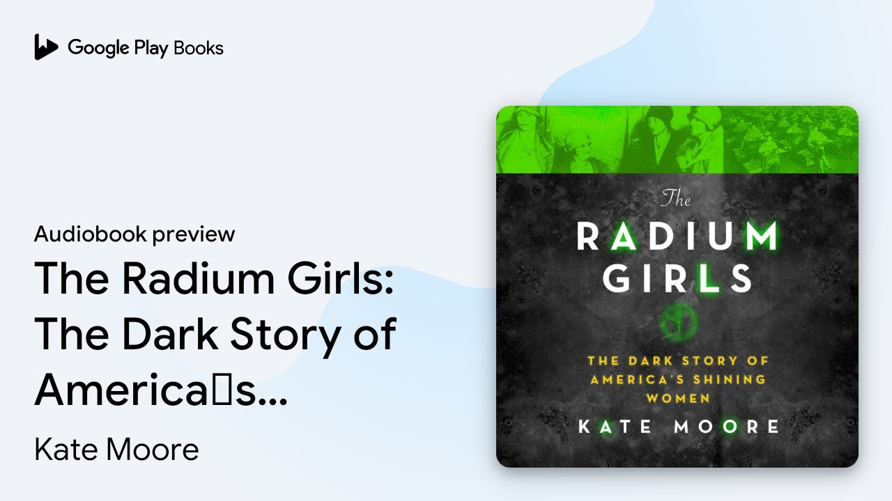 Kate Moore - The Radium Girls Audiobook: Unveiled Truths