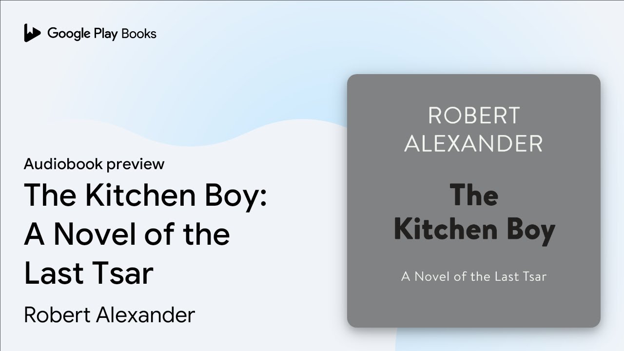 Robert Alexander - The Kitchen Boy Audiobook: A Riveting Tale