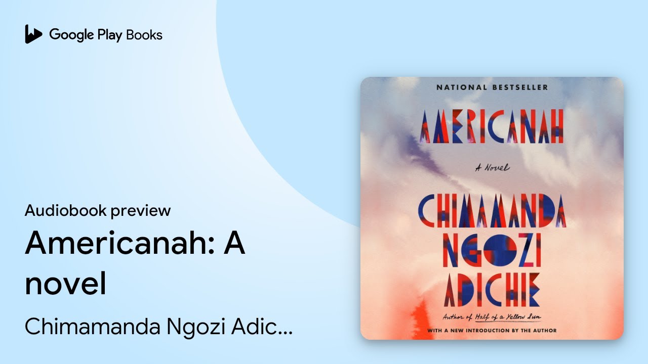 Chimamanda Ngozi Adichie - Americanah Audiobook  