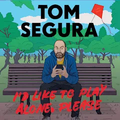 Tom Segura - I'D Like to Play Alone, Please: Essays Audiobook  