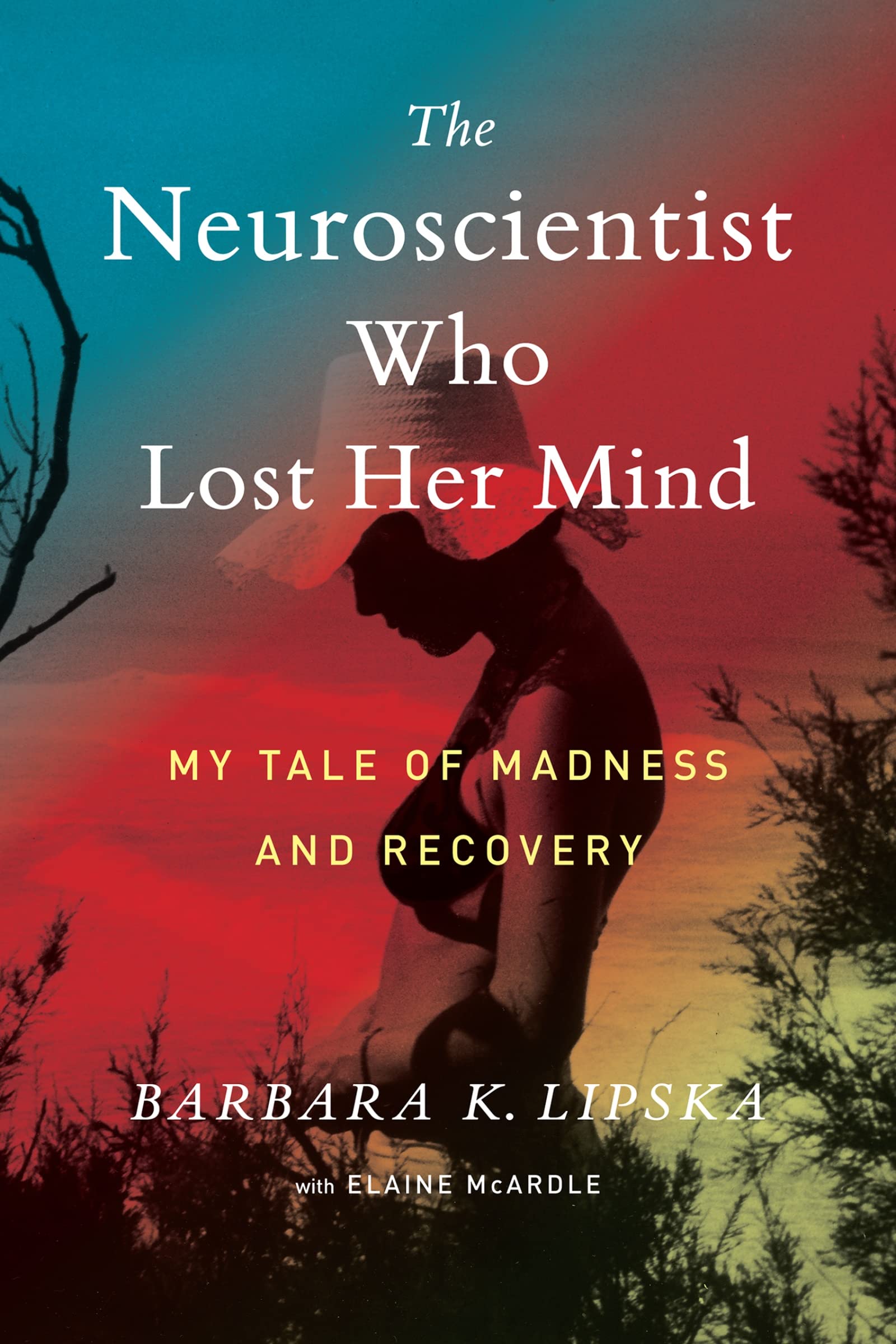 Barbara K. Lipska Ph.D - The Neuroscientist Who Lost Her Mind Audiobook  