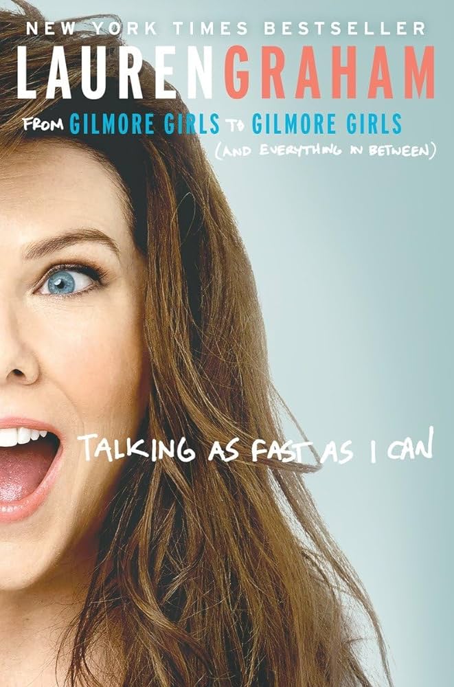 Talking As Fast As I Can Audiobook - Lauren Graham (From Gilmore Girls to Gilmore Girls)  