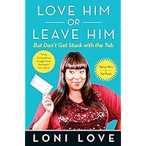 Loni Love - Love Him Or Leave Him, But Don'T Get Stuck With the Tab Audiobook  