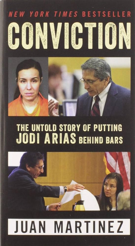 Conviction The Untold Story of Putting Jodi Arias Behind Bars  